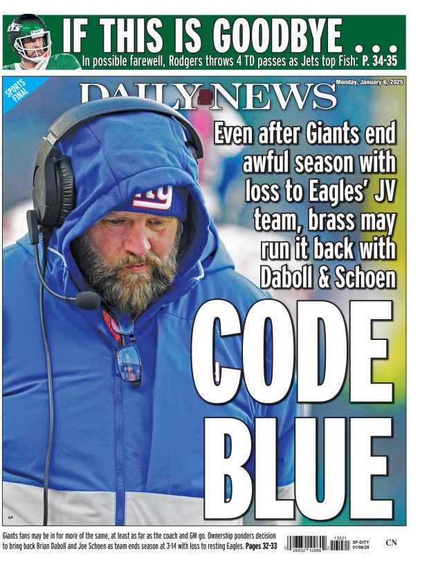 Back page for Jan. 6, 2025: Even after Giants end awful season with loss to Eagles' JV team, brass may run it back with Daboll and Schoen. Giants fans may be in for more of the same, at least as far as the coach and GM go. Ownership ponders decision to bring back Brian Daboll and Joe Schoen as team ends season at 3-14 with loss to resting Eagles. 