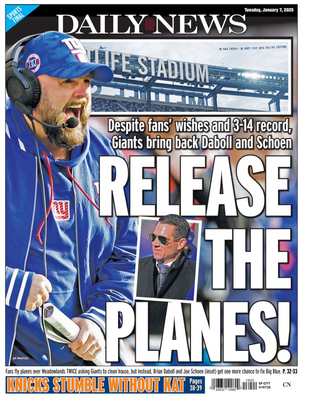 Back page for Jan. 7, 2025: Despite fans' wishes and 3-14 record, Giants bring back Daboll and Schoen. Fans fly planes over Meadowlands TWICE asking Giants to clean house, but instead, Brian Daboll and Joe Schoen (inset) get one more chance to fix Big Blue. 