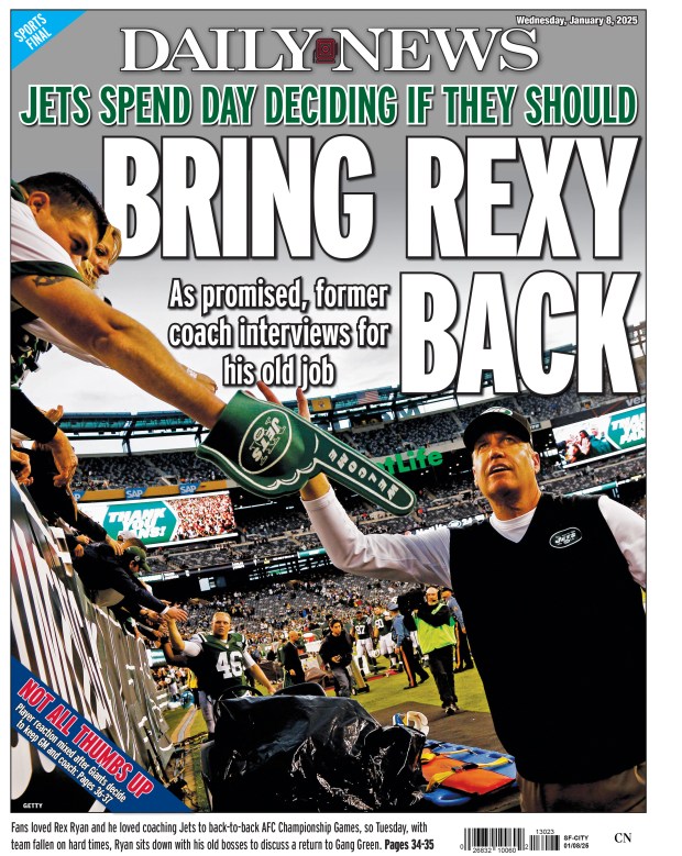 Back page for Jan. 8, 2025: As promised, former coach interviews for his old job. Fans loved Rex Ryan and he loved coaching Jets to back-to-back AFC Championship Games, so Tuesday, with team fallen on hard times, Ryan sits down with his old bosses to discuss a return to Gang Green. 